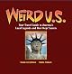 Weird U.S.: Your Travel Guide to America's Local Legends and Best Kept Secrets (Weird)