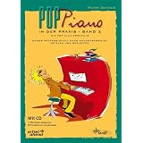 Pop Piano in der Praxis 2: Die Pop Klavierschule - Songs professionell nach Akkordsymbolen spielen und begleitenvon "Michael Gundlach"