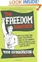 The Freedom Manifesto: How to Free Yourself from Anxiety, Fear, Mortgages, Money, Guilt, Debt, Government, Boredom, Supermarkets, Bills, Melancholy, Pain, Depression, Work, and Waste