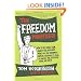 The Freedom Manifesto: How to Free Yourself from Anxiety, Fear, Mortgages, Money, Guilt, Debt, Government, Boredom, Supermarkets, Bills, Melancholy, Pain, Depression, Work, and Waste