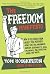 The Freedom Manifesto: How to Free Yourself from Anxiety, Fear, Mortgages, Money, Guilt, Debt, Government, Boredom, Supermarkets, Bills, Melancholy, Pain, Depression, and Waste