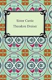 Sister Carrie [with Biographical Introduction]