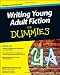 Writing Young Adult Fiction For Dummies