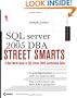 SQL Server 2005 DBA Street Smarts: A Real World Guide to SQL Server 2005 Certification Skills