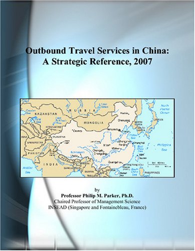 Outbound Travel Services in China: A Strategic Reference, 2007