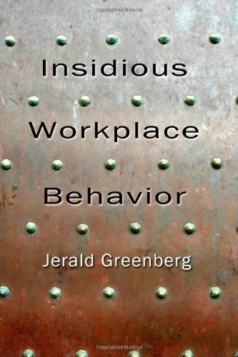 Insidious Workplace Behavior (Applied Psychology Series) [Paperback] [2010] (Author) Jerald Greenberg