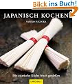Japanisch kochen: Die asiatische K�che frisch genie�en