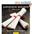 Japanisch kochen: Die asiatische K�che frisch genie�en