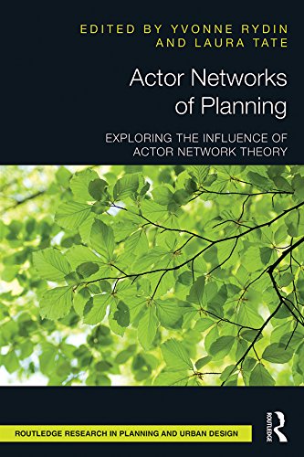 Actor Networks of Planning: Exploring the Influence of Actor Network Theory (Routledge Research in Planning and Urban Design)