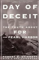Day Of Deceit: The Truth About FDR and Pearl Harbor