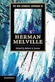 The New Cambridge Companion to Herman Melville (Cambridge Companions to Literature)