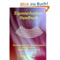 Zigeunerkarten-Handbuch: Das Einsteigerbuch zum Kartenlegen und Deuten der Zigeuner-Wahrsagekarten