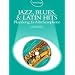 Jazz, Blues & Latin Hits Playalong for Alto Sax [With Audio CD] (Center Stage)
