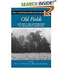 Click here to buy Old Fields: Dynamics and Restoration of Abandoned Farmland (The Science and Practice of Ecological Restoration Series) by  Viki A. Cramer and Richard J. Hobbs.