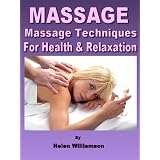 Massage : Basic Massage Techniques for Health and Relaxation (Natural Health Remedies)