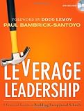 Leverage Leadership: A Practical Guide to Building Exceptional Schools