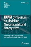 IUTAM Symposium on Modelling Nanomaterials and Nanosystems: Proceedings of the IUTAM Symposium held in Aalborg, Denmark, 19-22 May, 2008 (IUTAM Bookseries)