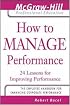 How to Manage Performance : 24 Lessons for Improving Performance (The McGraw-Hill Professional Education Series)