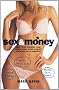 Sex and Money: How I lived, Breathed, Read, Wrote, Loved, Hated, Slept, Dreamed and Drank Men's Magazines