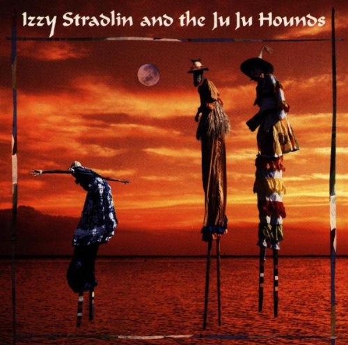 Izzy Stradlin & The Ju Ju Hounds - Izzy Stradlin & The Ju Ju Hounds - Zortam Music