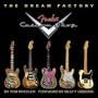 The Dream Factory: Fender Custom Shop
