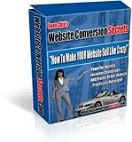 Website Conversion Secrets - How To Make Your Website Sell Like Crazy!