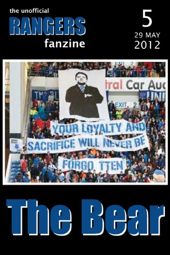 The Bear - The Unofficial Rangers Fanzine -  Edition 5: 29 May 2012