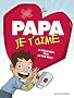 Papa je t'aime