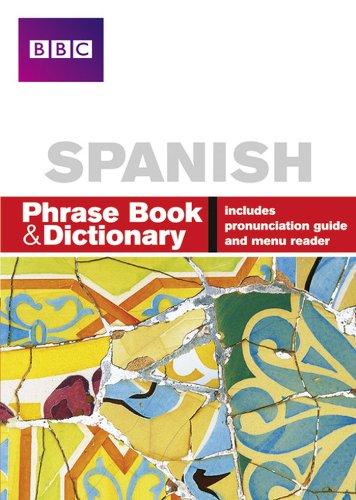 BBC SPANISH PHRASE BOOK & DICTIONARY (Phrasebook)