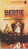 Bertie : the life after death of H.G. Wells