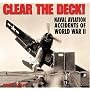 Clear the Deck!: Aircraft Carrier Accidents of World War II (Specialty Press)