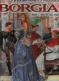 Borgia, Bd - 1: Blut f&uuml;r den Papst - Alexandro Jodorowsky
