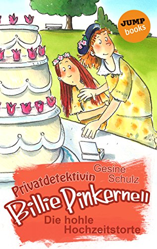 Privatdetektivin Billie Pinkernell - Dritter Fall: Die hohle Hochzeitstorte (German Edition)