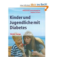 Kinder und Jugendliche mit Diabetes: Medizinischer und psychologischer Ratgeber f�r Eltern