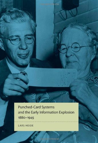 Punched-Card Systems and the Early Information Explosion, 1880-1945 (Studies in Industry and Society)