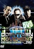 DOWN TOWN MOVEMENT 2007 [DVD]