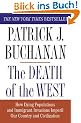 The Death of the West: How Dying Populations and Immigrant Invasions Imperil Our Country and Civilization