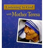 LISTENING TO GOD WITH MOTHER TERESA BY KOENIG-BRICKER, WOODEENE[HARDCOVER] ON (01-2011)