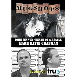 Mugshots: Mark D. Chapman - John Lennon: Death of a Beatle  (Amazon.com exclusive)
