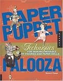 Paper Puppet Palooza: Techniques for Making Moveable Art Figures and Paper Dolls