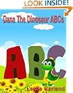Dana Dinosaur Learns Her ABC's - A Rhyming Children's Picture Book(For children 3-7 Years Old) (Dana Dinosaur Adventure Se...