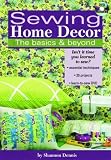 51PgykCjwpL. SL160  Sewing Home D‚cor: the Basics & Beyond: How to Techniques, Dozens of Home Decor Projects, Learn to Sew Basics