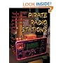Pirate Radio Stations: Tuning in to Underground Broadcasts in the Air and Online