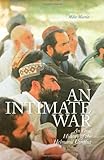 An Intimate War: An Oral History of the Helmand Conflict