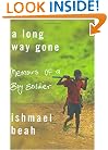A Long Way Gone: Memoirs of a Boy Soldier