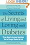 The Secrets of Living and Loving with Diabetes: Three Experts Answer Questions You've Always Wanted to Ask