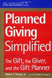 Planned Giving Simplified: The Gift, The Giver, and the Gift Planner