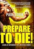 Prepare to Die! [ PREPARE TO DIE! BY Tobin, Paul ( Author ) May-29-2012
