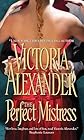 The Perfect Mistress   [PERFECT MISTRESS] [Mass Market Paperback]