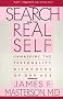 The Search for the Real Self: Unmasking the Personality Disorders of Our Age